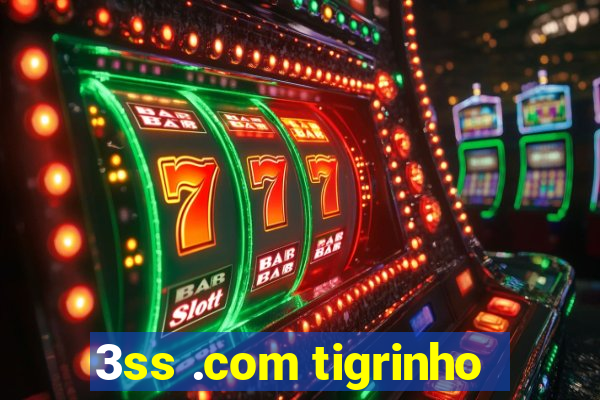3ss .com tigrinho